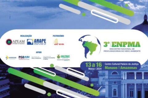Manaus recebe 3º Encontro Nacional de Procuradorias do Meio Ambiente