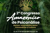 Congresso Amazônico de Psicanálise debaterá intersecções entre Psicanálise e Cultura nesta quinta-feira (25)