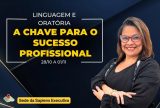 Manaus será palco da 1ª edição do curso “Oratória e Linguagem: A Chave do Sucesso Profissional”