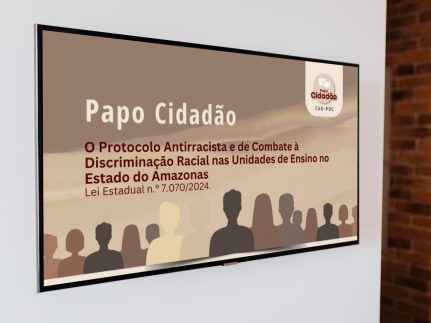 Papo Cidadão: MPAM aborda combate à discriminação racial em novo episódio do programa
